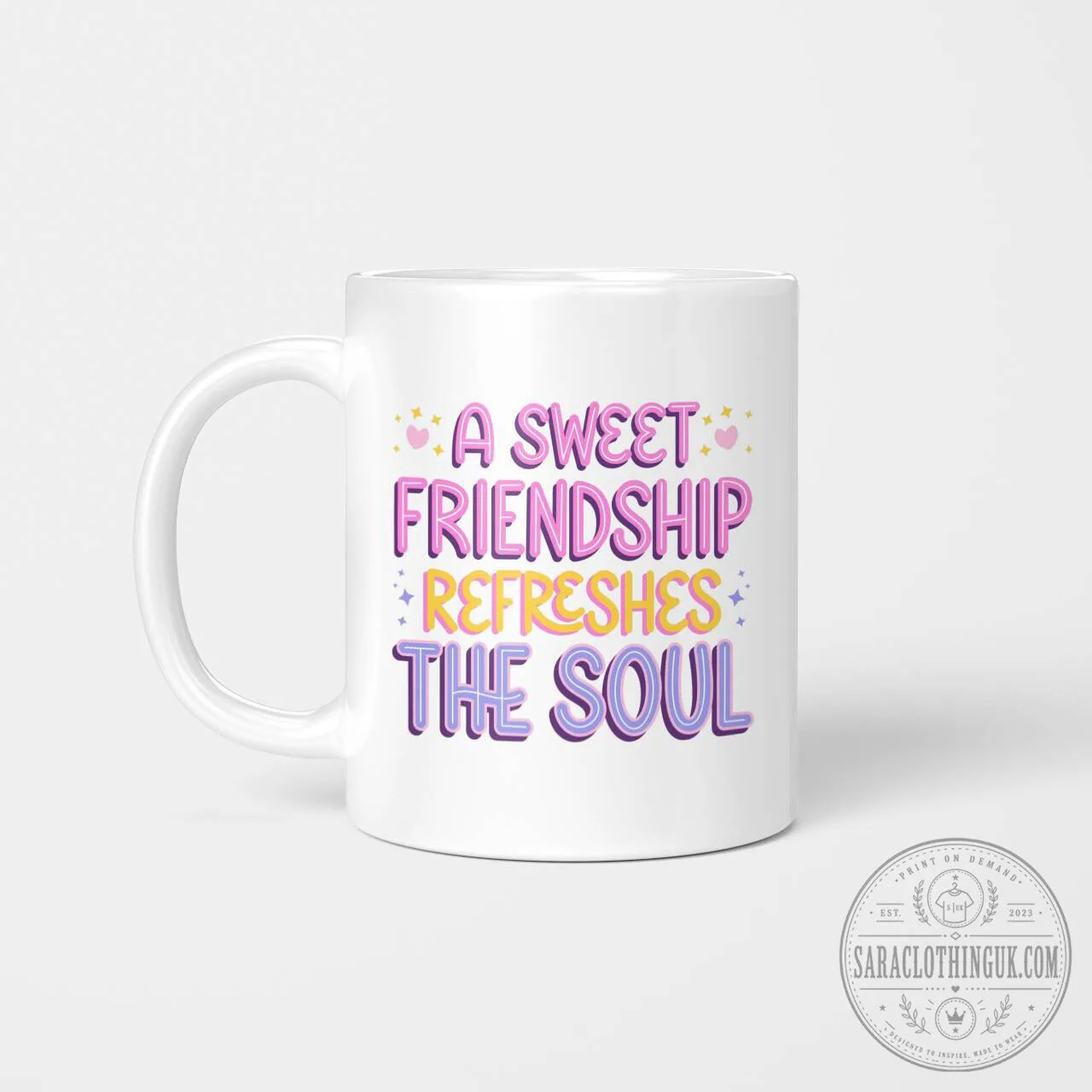 Sweet Friendship Refreshes The Soul Quote Coffee Mug